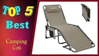 Top 5 Best Camping Cots Reviews & Buying Guide 2022