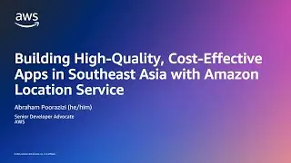 Building Apps in Southeast Asia with GrabMaps and Amazon Location Service | Amazon Web Services