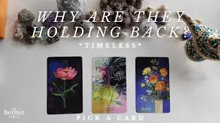 Why Are They Holding Back? 😓💔 *timeless* Pick A Card Tarot Reading