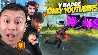 Free Fire But Only V Badge Youtubers 💪 Tonde Gamer