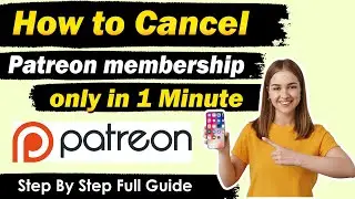 how to cancel a patreon membership in 2024 [ Ultimate Guide ]