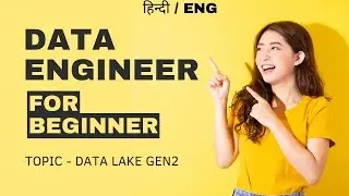 DATA LAKE GEN2 || Azure data engineer in हिन्दी / english || beginner to advance topics