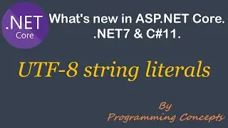 UTF-8 string literals |  .NET7 New Features | C#11 New Features |