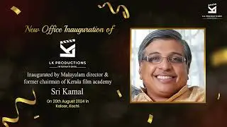 New Office Inauguration by Malayalam film director Sri. Kamal sir  | LK Productions International