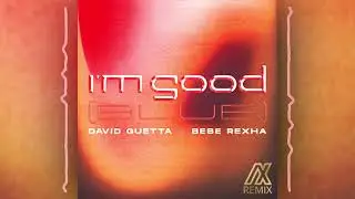 David Guetta & Bebe Rexha - I'm Good (Blue) [Adreinix Remix]