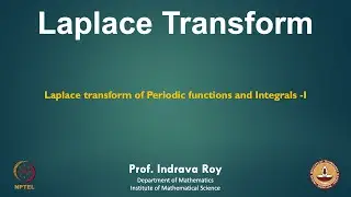 mod02lec14 - Laplace transform of Periodic functions and Integrals -I