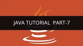 Java Tutorial - 7 | Edureka