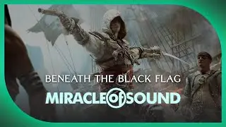 Beneath The Black Flag by Miracle Of Sound