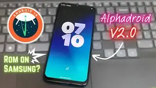 AlphaDroid 2.0 Project Android 14 ROM install on Samsung Phone!