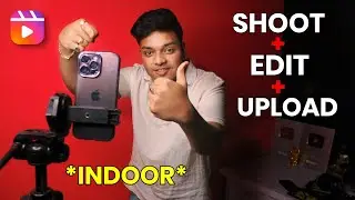 How To Shoot Reels Indoor With Phone | Shoot + Edit + Upload ? | HD Reel Trick | Reels Video Editing