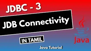 #3 | JDBC in Tamil | JDB Connectivity in Tamil | Java in Tamil | Java Database Connectivity |