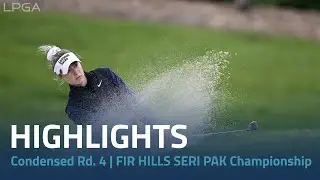 Condensed Rd. 4 | 2024 FIR HILLS SERI PAK Championship