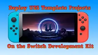 Deploy Unreal Engine 5 Template Projects to the Nintendo Switch Development Kit