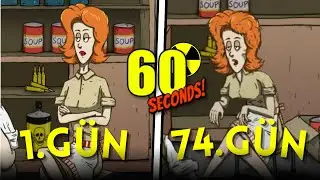 74 GÜNLÜK DEV MACERA | 60 Seconds Reatomized