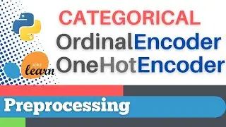 #15: Scikit-learn 12: Preprocessing 12:  Categorical: OrdinalEncoder, OneHotEncoder
