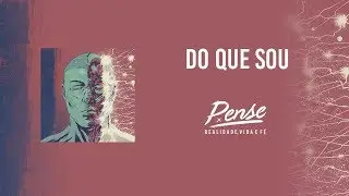 07 Pense - Do que Sou (áudio)