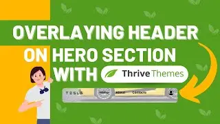 How to Overlay Menu on Top of Hero Section in Thrive Themes