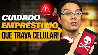 EMPRESTIMO QUE BLOQUEIA O CELULAR, CUIDADO! VEJA COMO NÃO CAIR!