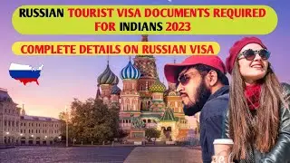 RUSSIAN TOURIST VISA DOCUMENTS REQUIRED FOR INDIANS 2023 | STEP BY STEP | VISA FEES | VALIDITY.