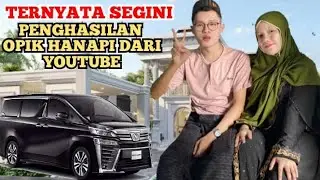 MAKIN KAYA || SEGINI GAJI OPIK HANAPI DARI YOUTUBE