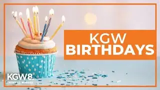 KGW Birthdays: Wednesday, August 7, 2024