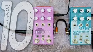 10 Amazing LoFi Ambient Sounds | CHASE BLISS Mood MKII + Generation Loss MKII