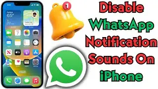 How to Disable WhatsApp Notification Sound on iPhone | Turn Off WhatsApp Notification Sound iPhone