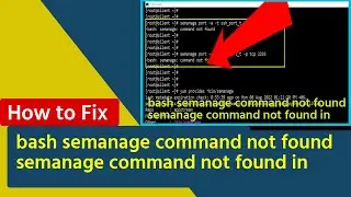 Hwo to fix bash semanage command not found || semanage command not found in