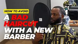 How to Avoid A Bad Haircut With a New Barber | How to Communicate