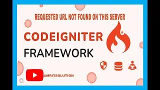 CodeIgniter Tutorial: Fixing "Requested URL Not Found on this Server" Error