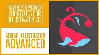 Advanced Keyboard Shortcuts for Illustrator CC - Illustrator Advanced Training [12/53]