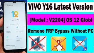 Vivo Y16 Model V2204 Frp Bypass Android 12 Latest Version 2023