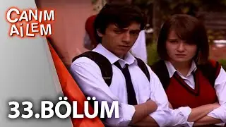 Canım Ailem| 33.Bölüm