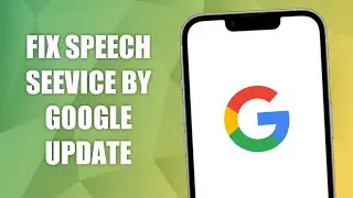 How to Fix Speech Service By Google Downloading English Updates!! (NEW)