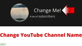 How To Change Youtube Channel Name (2021) - FAST