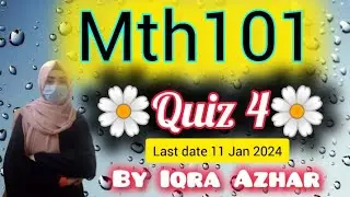 Mth101 Quiz 4 solution 2024 |