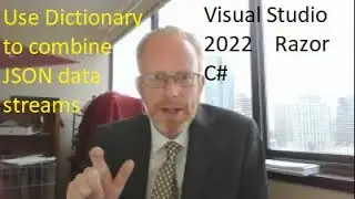 Combine two JSON streams with Dictionary in C# Razor Visual Studio 2022