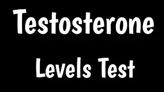 Testosterone Levels Test | Total Testosterone | Free Testosterone | Bioavailable Testosterone |