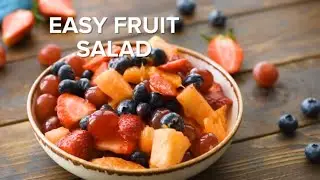 How to Make Fruit Salad