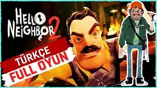 🔴GİZEMLİ KOMŞU! - HELLO NEIGHBOR 2 TÜRKÇE FULL OYUN - FULL GAME