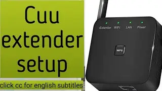 CUU WIFI EXTENDER SETUP | CUU BROWSER AND WPS SETUP GUIDE | DEVICESSETUP