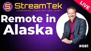 Remote - Live in Alaska! - StreamTEK Live #081