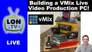 Building My New Vmix Live Production PC!