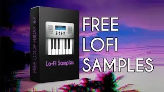 FREE LOFI SAMPLE PACK 2020 - Free Loop Friday #7