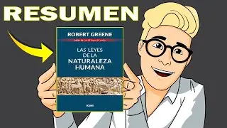 Las Leyes de la Naturaleza Humana - Robert Greene - Resumen del Libro