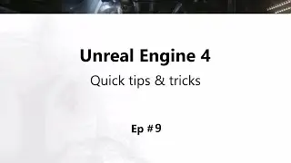 UE4 Tips and Tricks: EP9