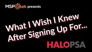 [GeekCast] [Ep1] What I Wish I Knew After Signing Up with HaloPSA