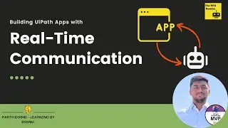 UiPath VB Apps - Attended Real Time Communication | VB Apps Video - 4