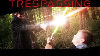 Trespassing (Lightsaber Duel)