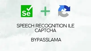 Python Selenium ve Speech Recognition İle Captcha Bypasslama